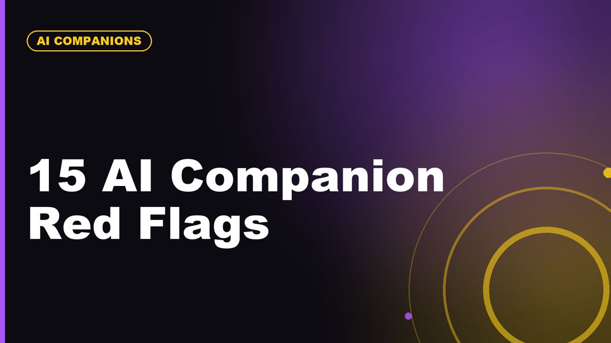 Red Flags in AI Companion Apps: 15 Warning Signs Before You Subscribe