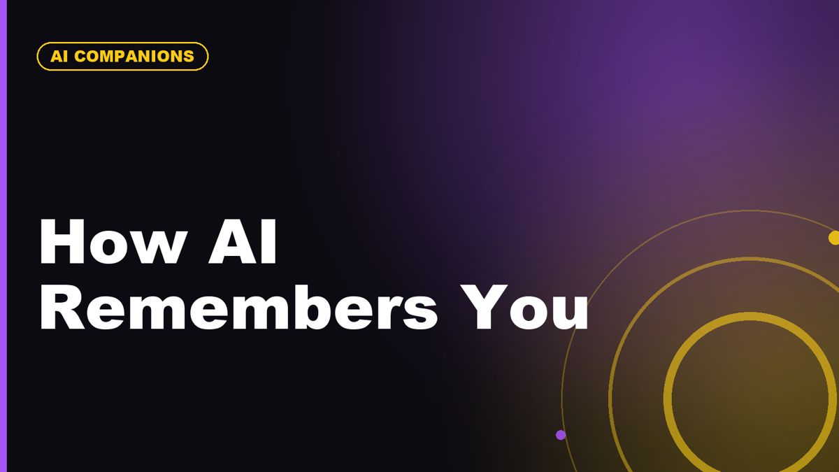 How Do AI Companion Memories Work?