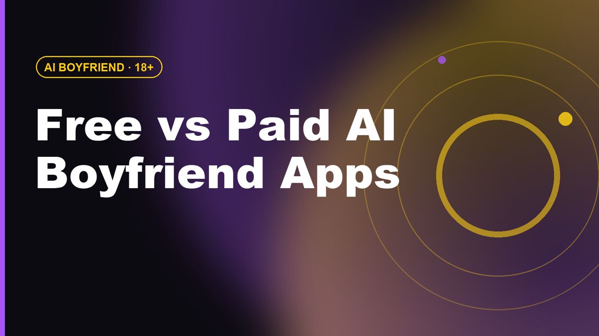 Free vs Paid AI Boyfriend Apps: Are Premium Plans Worth It?