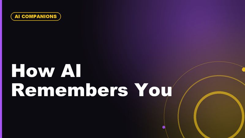 How Do AI Companion Memories Work?