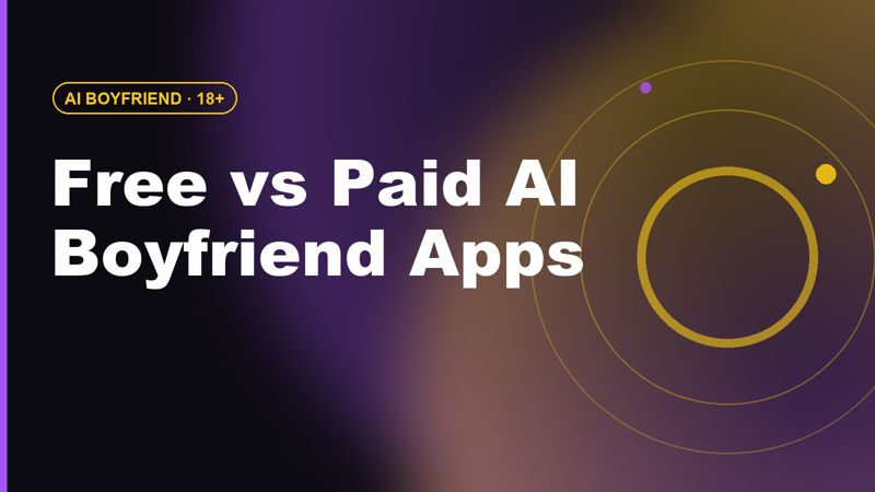 Free vs Paid AI Boyfriend Apps: Are Premium Plans Worth It?
