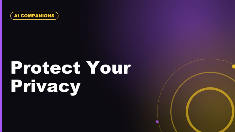 How to Protect Your Privacy When Using AI Companion Apps